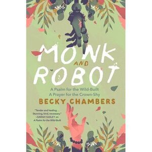 Monk and Robot: A Psalm for the Wild-Built and a Prayer for the Crown-Shy -- Bec